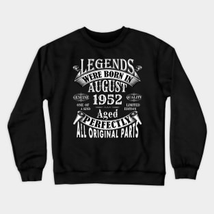 Legends Were Born In August 1952 Limited Edition Birthday Vintage Quality Aged Perfection Crewneck Sweatshirt